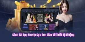 Tải app yesvip
