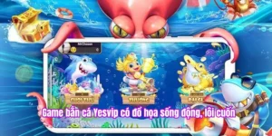 Top game bắn cá yesvip
